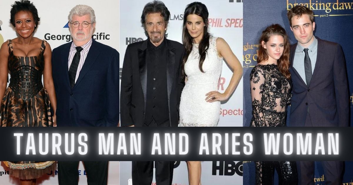 Taurus man Aries woman famous couples and their compatibility