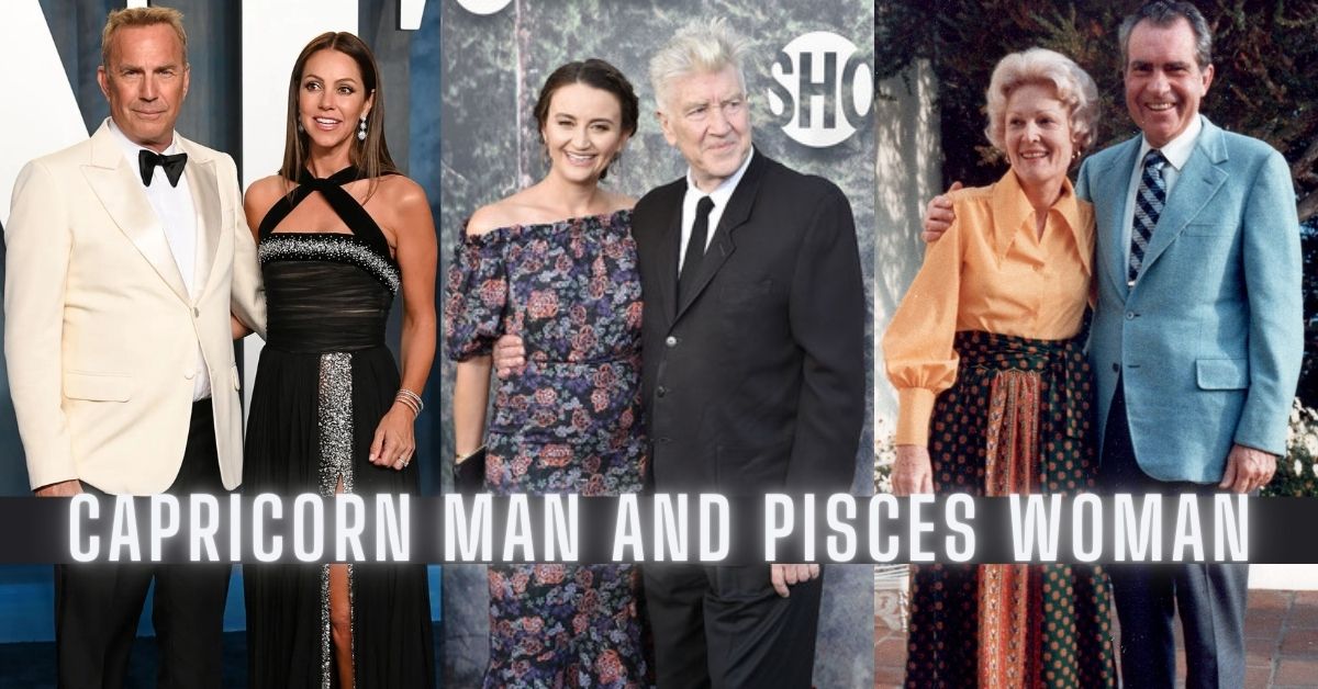Capricorn man Pisces woman famous couples and their compatibility