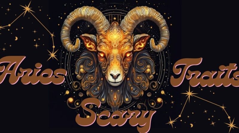 Scary facts about Aries woman
